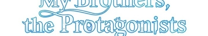 Anh Em Của Tôi Đều Là Nhân Vật Chính: Chapter 42