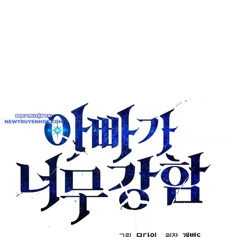 Bố Tôi Quá Mạnh: Chapter 164