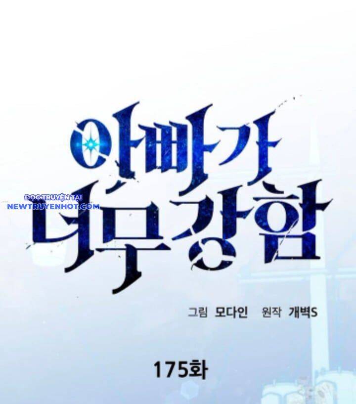 Bố Tôi Quá Mạnh: Chapter 175