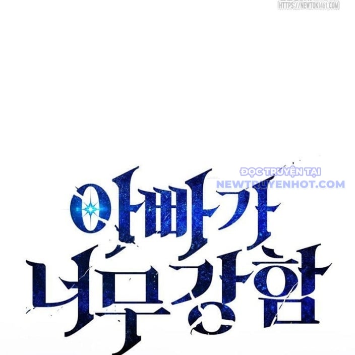 Bố Tôi Quá Mạnh: Chapter 185