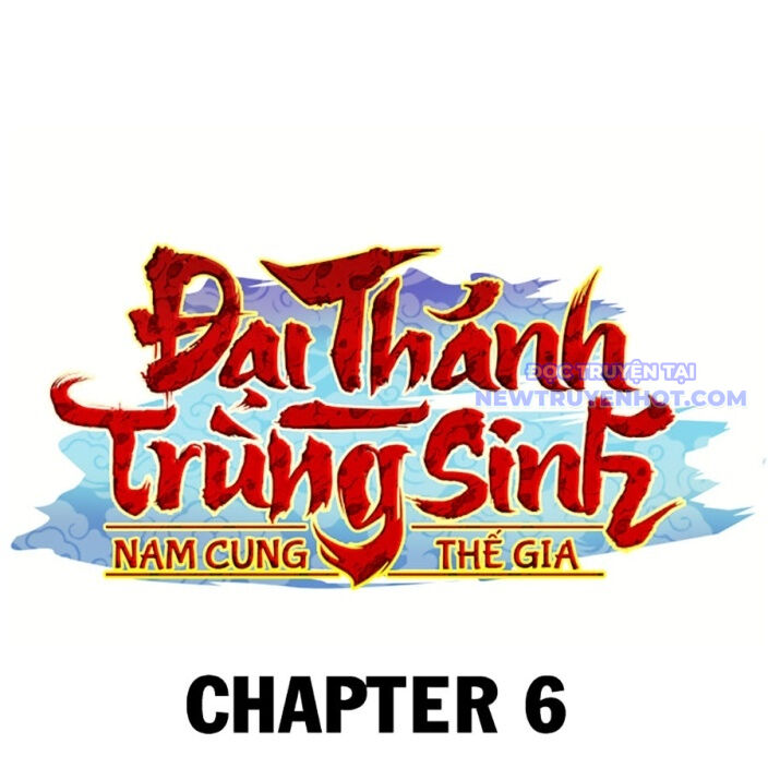 Đại Thánh Trùng Sinh Nam Cung Thế Gia: Chapter 6