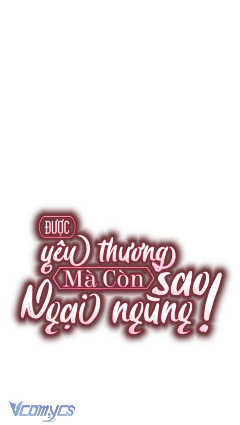 Được Yêu Thương Mà Còn Ngại Ngùng Sao!: Chapter 72