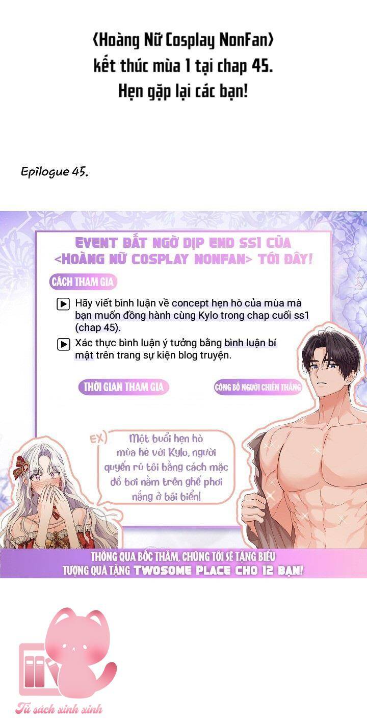 Hoàng Nữ Cosplay Nonfan: Chapter 45