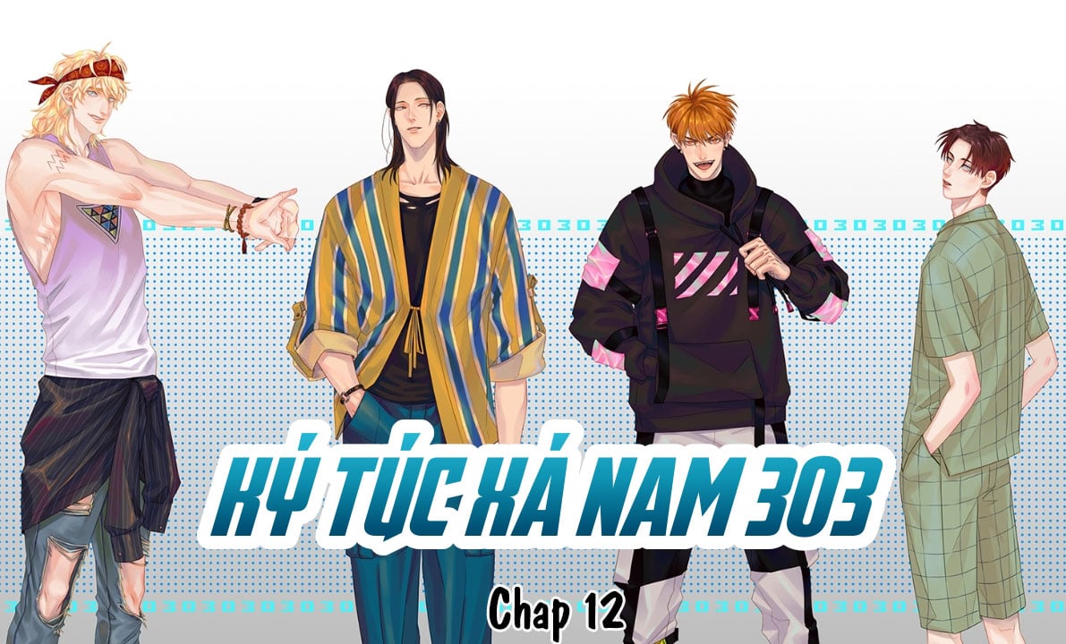 Ký Túc Xá Nam Phòng 303: Chapter 12
