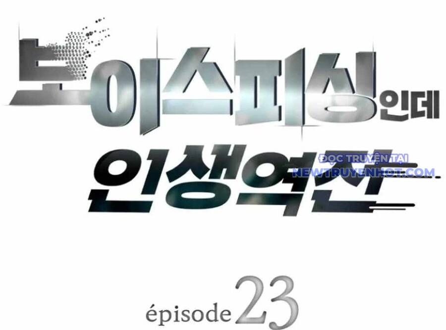 Lừa Đảo Bằng Giọng Nói Làm Đảo Lộn Cuộc Sống Của Bạn: Chapter 23