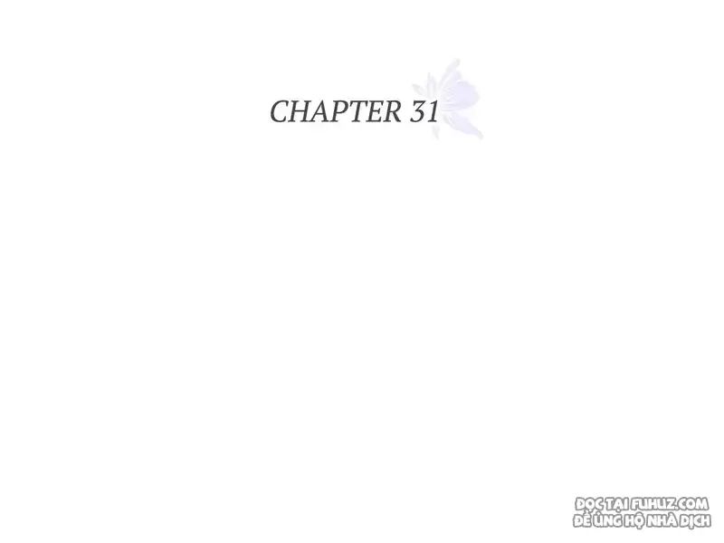 Một Ngày Nọ Bỗng Dưng Cha Xuất Hiện: Chapter 31