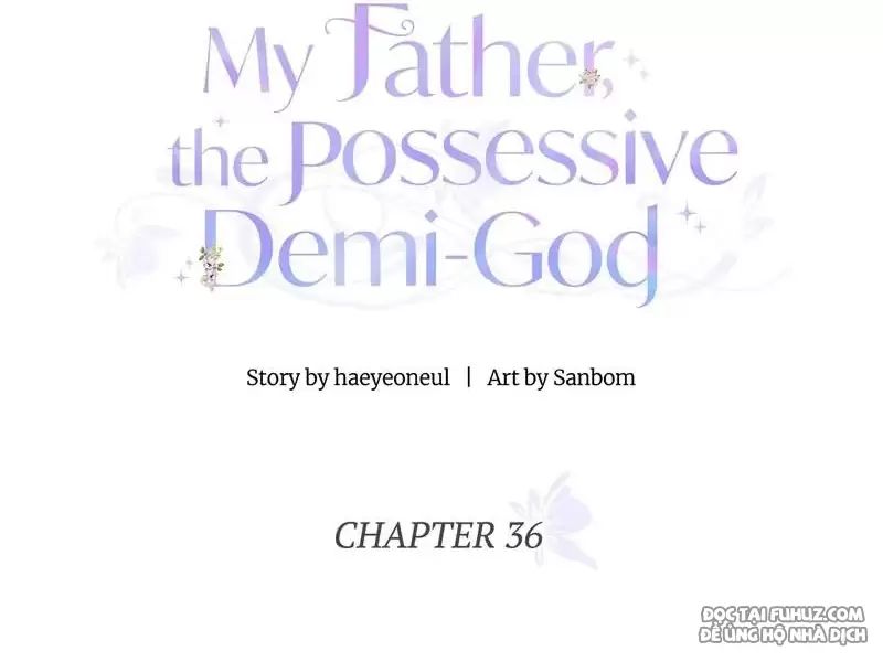 Một Ngày Nọ Bỗng Dưng Cha Xuất Hiện: Chapter 36