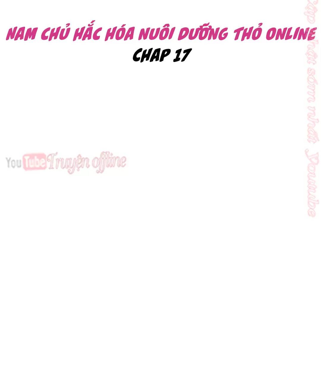 NAM CHỦ HẮC HÓA NUÔI DƯỠNG THỎ ONLINE: Chapter 17