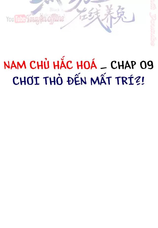 NAM CHỦ HẮC HÓA NUÔI DƯỠNG THỎ ONLINE: Chapter 9