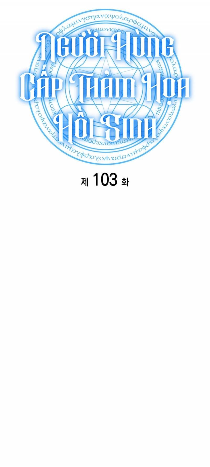 Người Hùng Cấp Thảm Họa Hồi Sinh: Chapter 103
