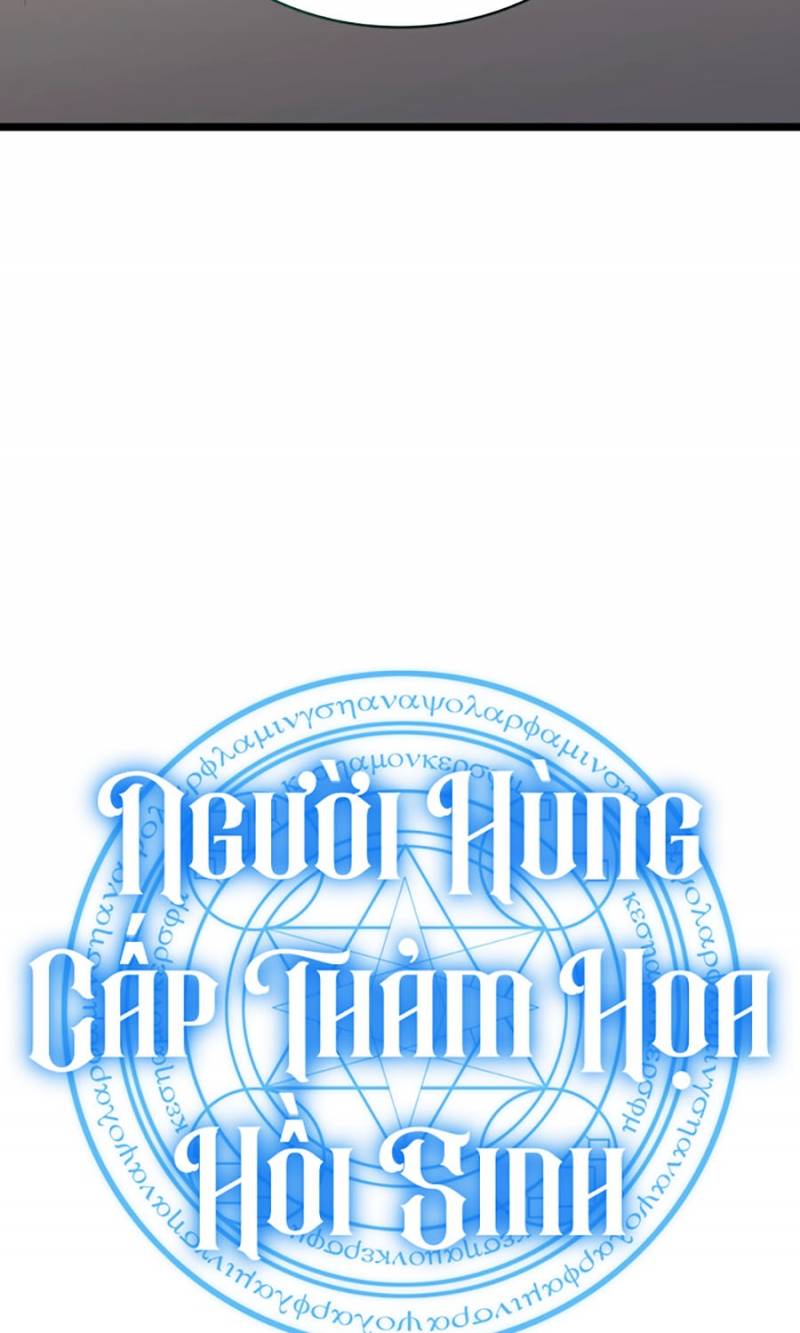 Người Hùng Cấp Thảm Họa Hồi Sinh: Chapter 118