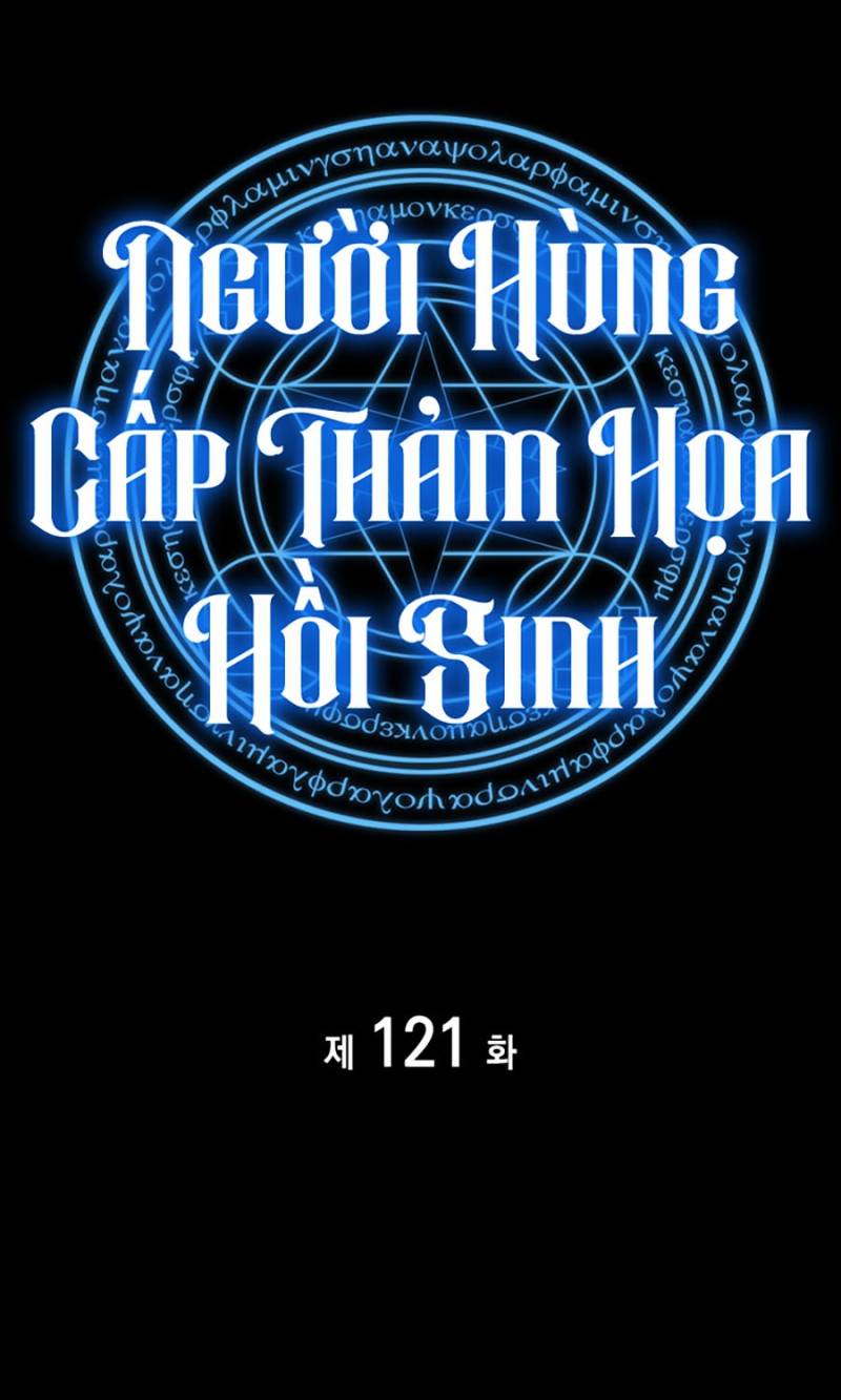 Người Hùng Cấp Thảm Họa Hồi Sinh: Chapter 121
