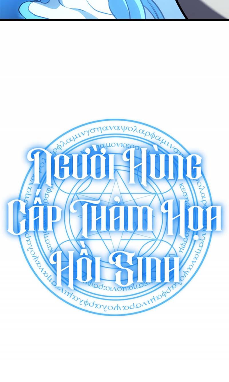 Người Hùng Cấp Thảm Họa Hồi Sinh: Chapter 122
