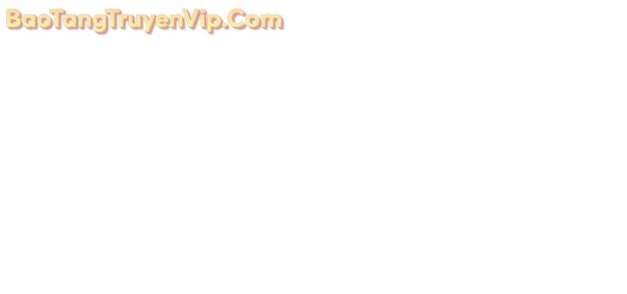 Sinh Tồn Giả Tối Cường: Chapter 17