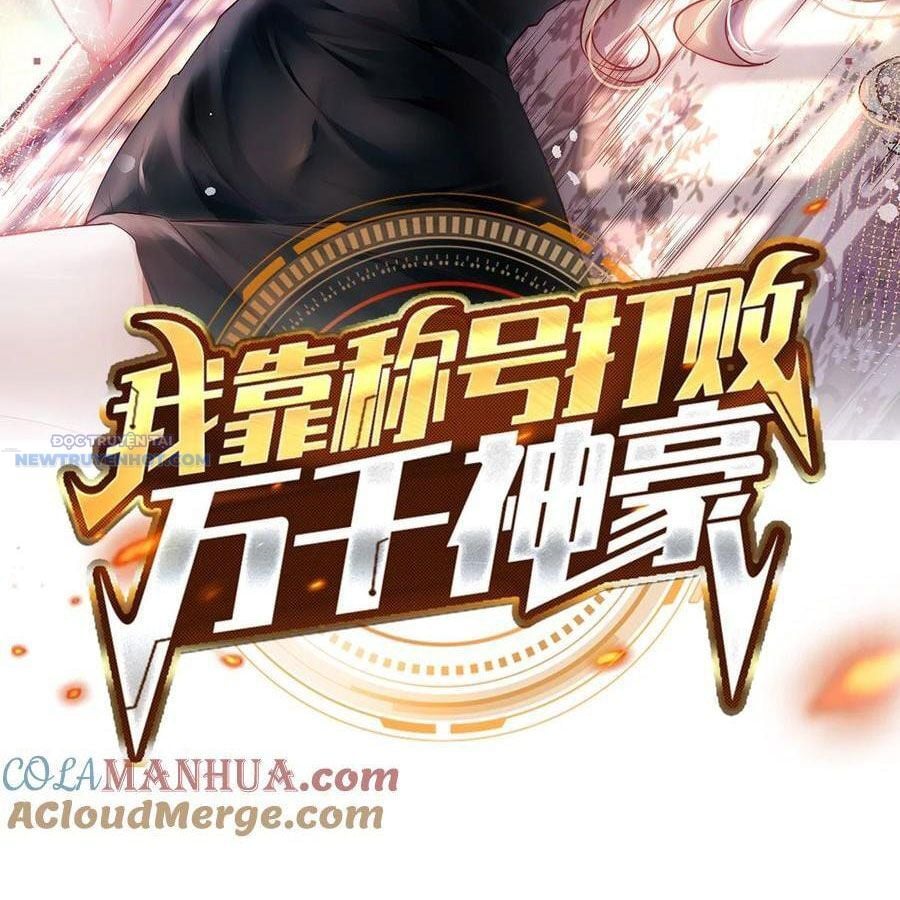 Ta Dựa Vào Danh Hào Hệ Thống Đả Bại Ngàn Vạn Thần Hào: Chapter 55