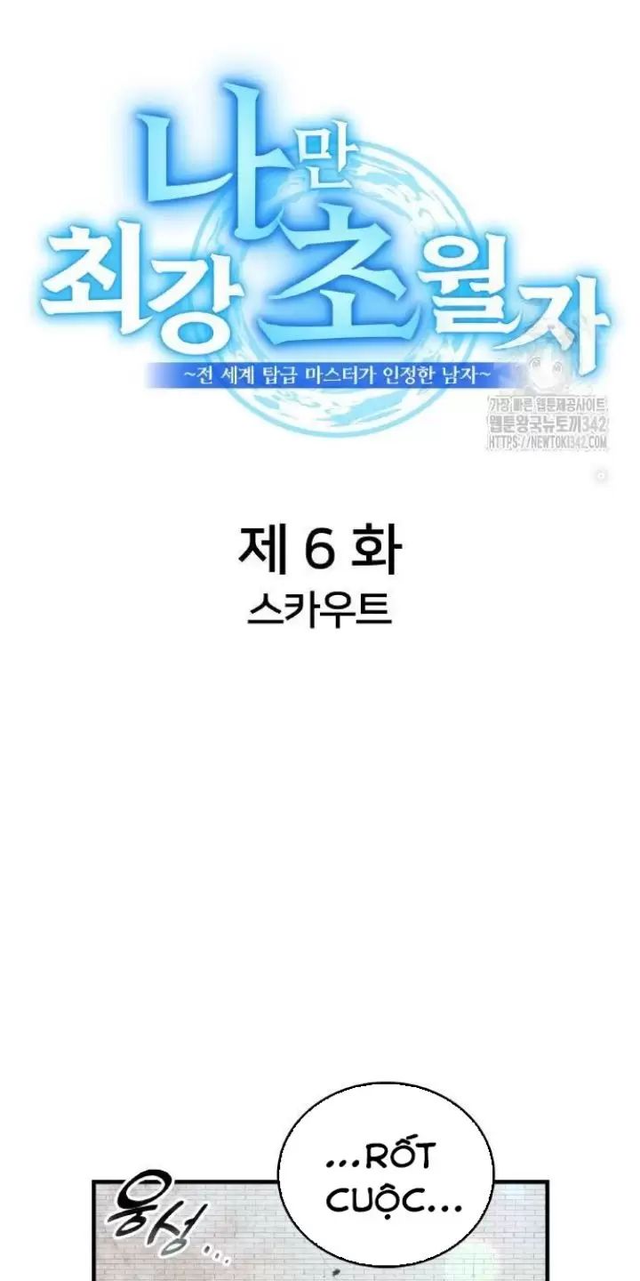 Ta Là Kẻ Siêu Việt Duy Nhất: Chapter 6