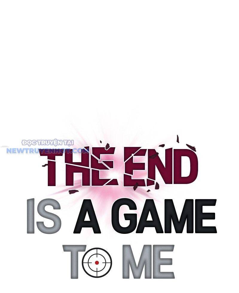 Tận Thế Cũng Chỉ Là Trò Chơi: Chapter 20