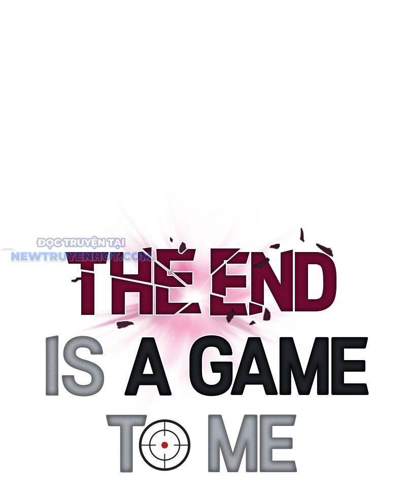 Tận Thế Cũng Chỉ Là Trò Chơi: Chapter 34