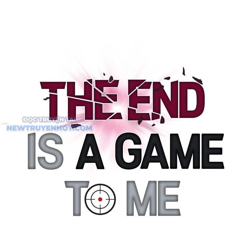 Tận Thế Cũng Chỉ Là Trò Chơi: Chapter 47