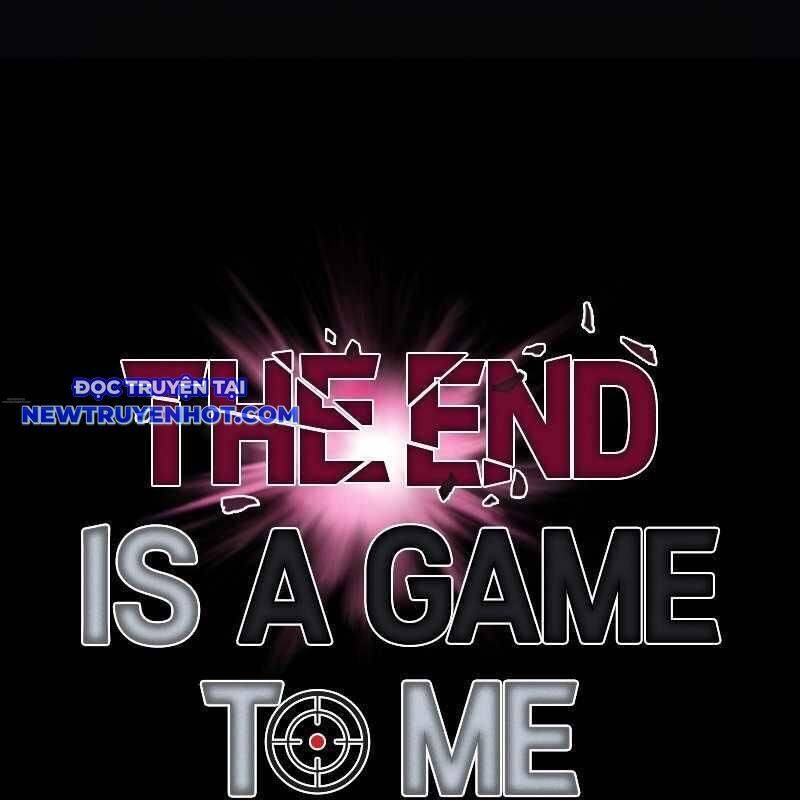 Tận Thế Cũng Chỉ Là Trò Chơi: Chapter 67