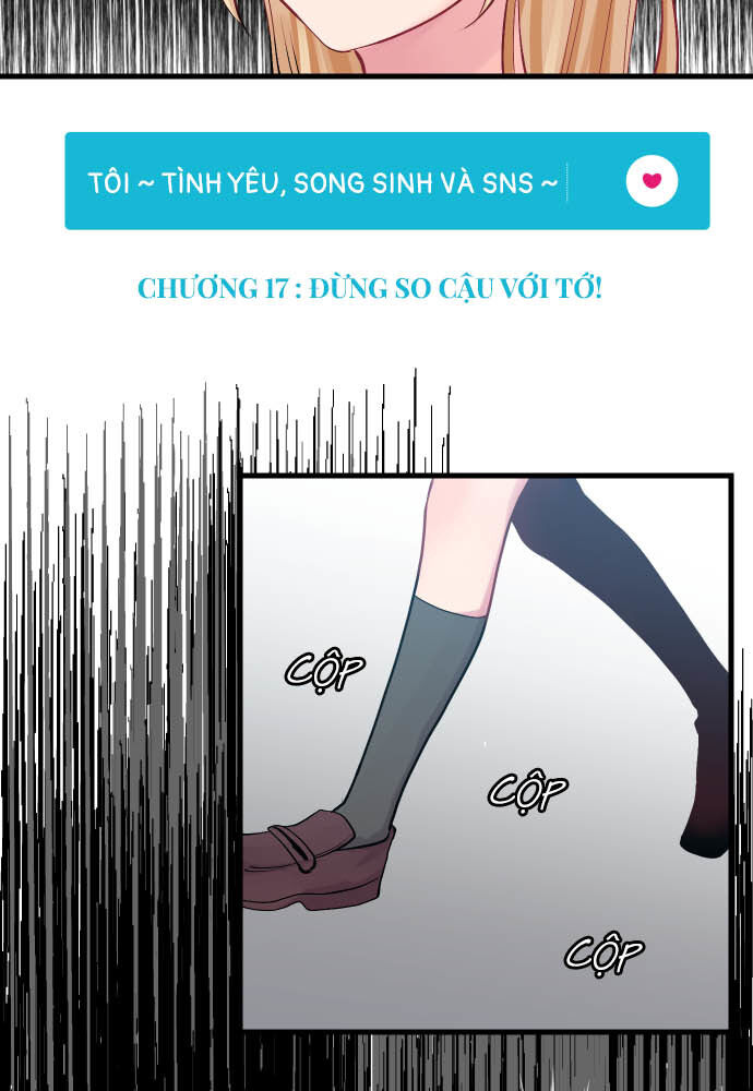 Tôi ~ Tình Yêu, Song Sinh Và Sns ~: Chapter 17