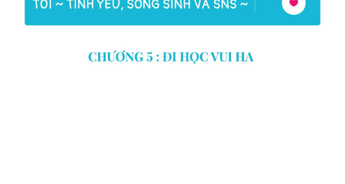 Tôi ~ Tình Yêu, Song Sinh Và Sns ~: Chapter 5